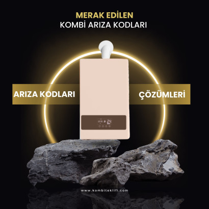 En Çok Sorulan Kombi Arıza Kodları ve Çözümleri